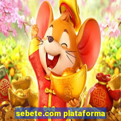 sebete.com plataforma